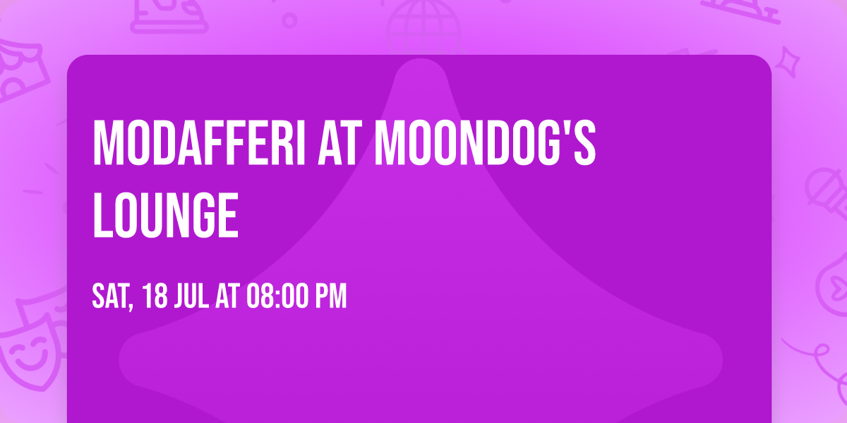 MODAFFERI at Moondog's Lounge