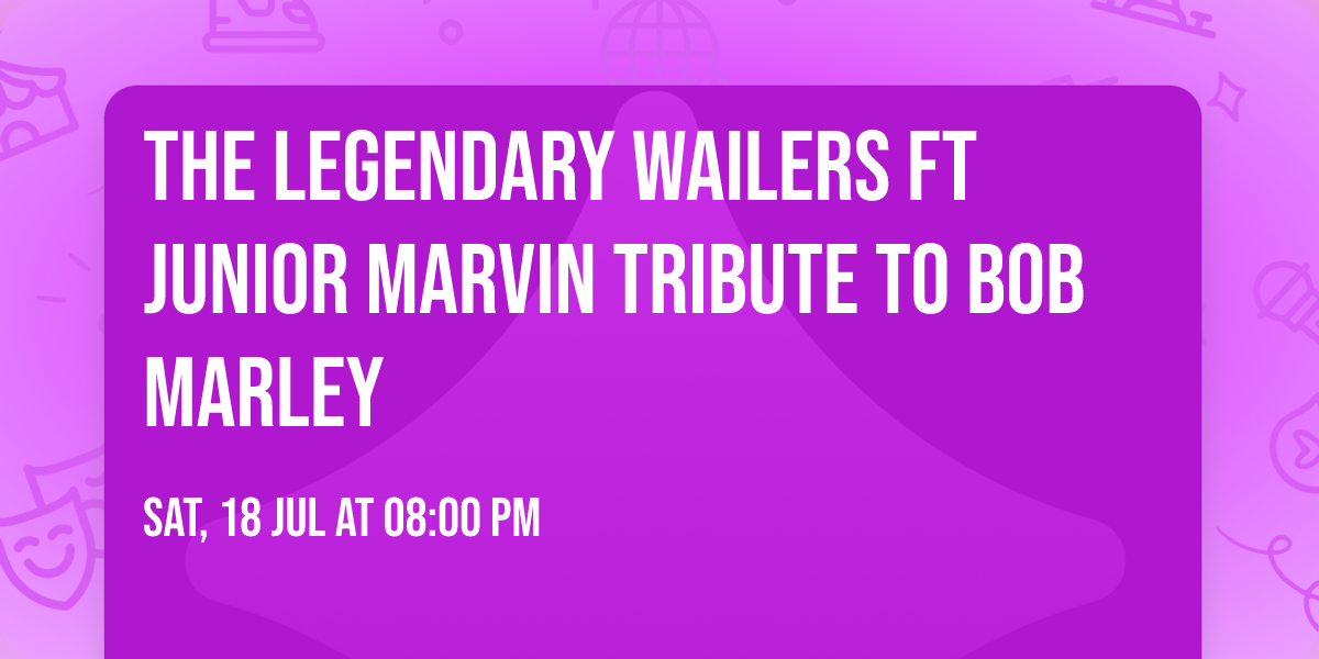The Legendary Wailers ft Junior Marvin Tribute to Bob Marley