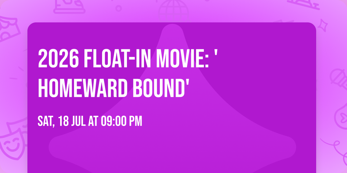 2026 Float-in Movie: 'Homeward Bound'
