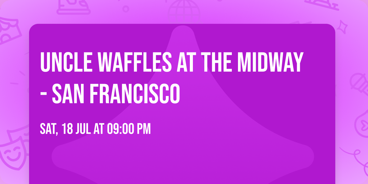 Uncle Waffles at The Midway - San Francisco