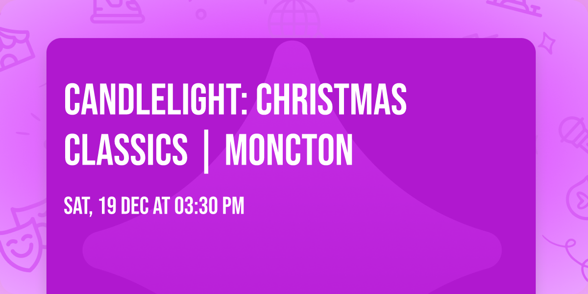 Candlelight: Christmas Classics | Moncton