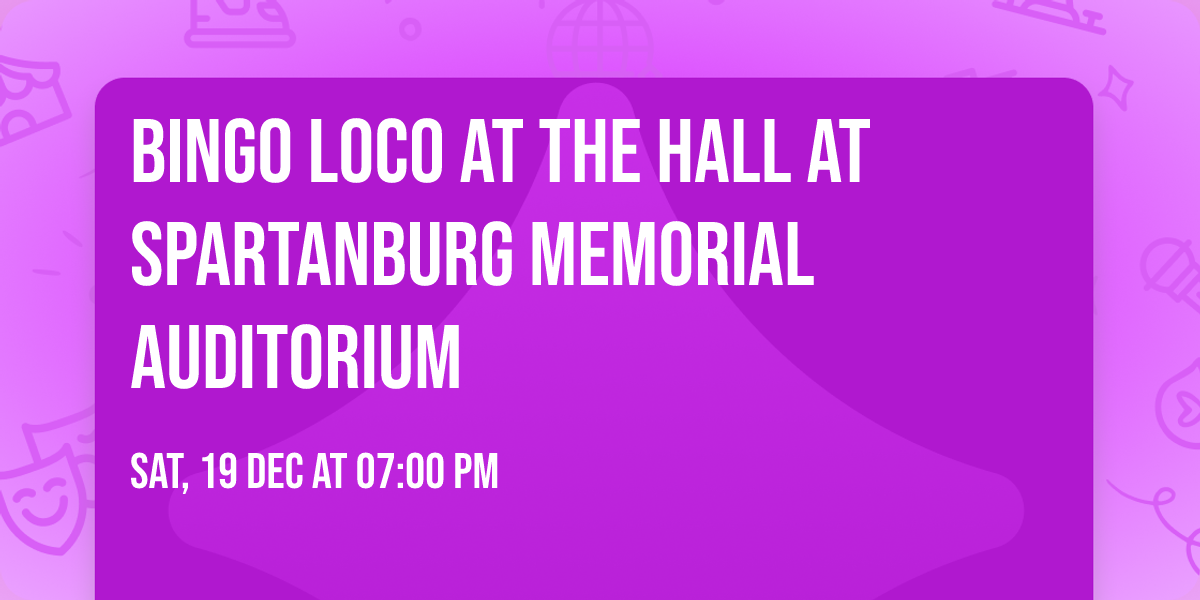 Bingo Loco at The Hall at Spartanburg Memorial Auditorium