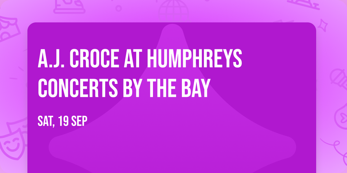A.J. Croce at Humphreys Concerts by the Bay