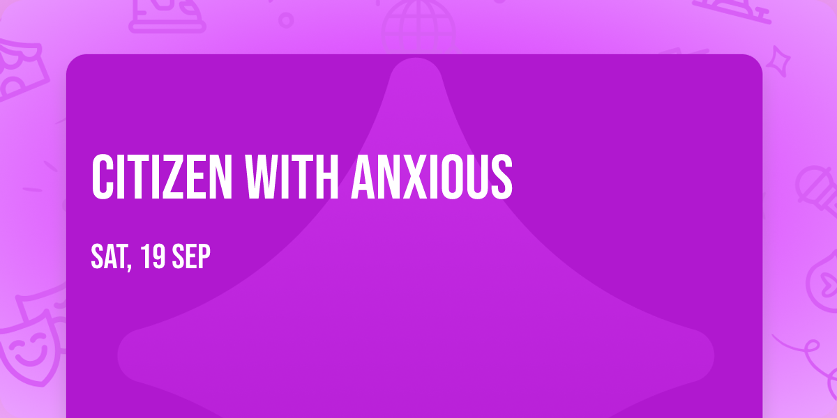 Citizen with Anxious