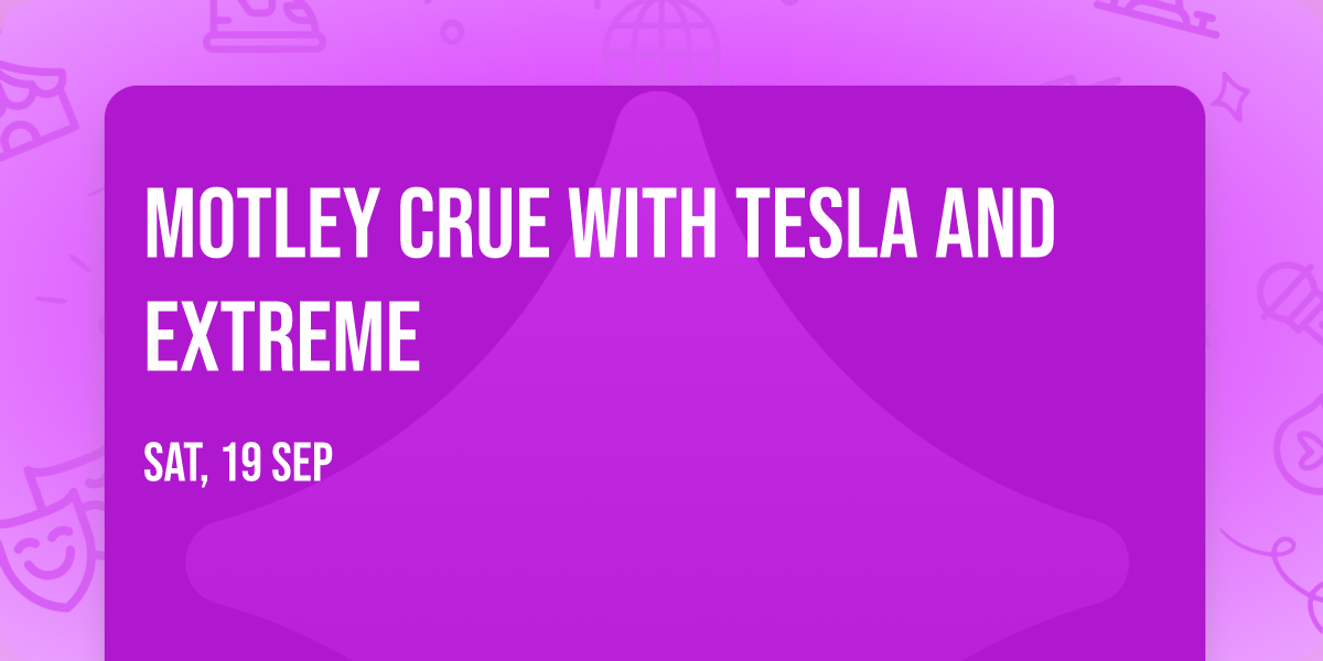 Motley Crue with Tesla and Extreme