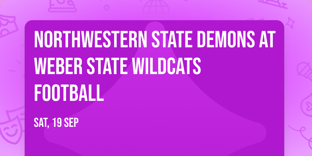 Northwestern State Demons at Weber State Wildcats Football