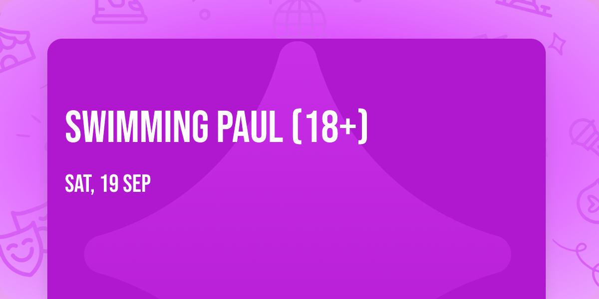 Swimming Paul (18+)