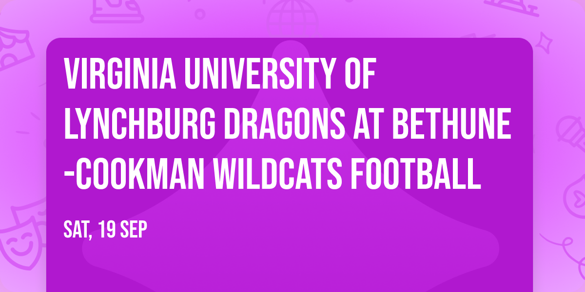 Virginia University of Lynchburg Dragons at Bethune-Cookman Wildcats Football