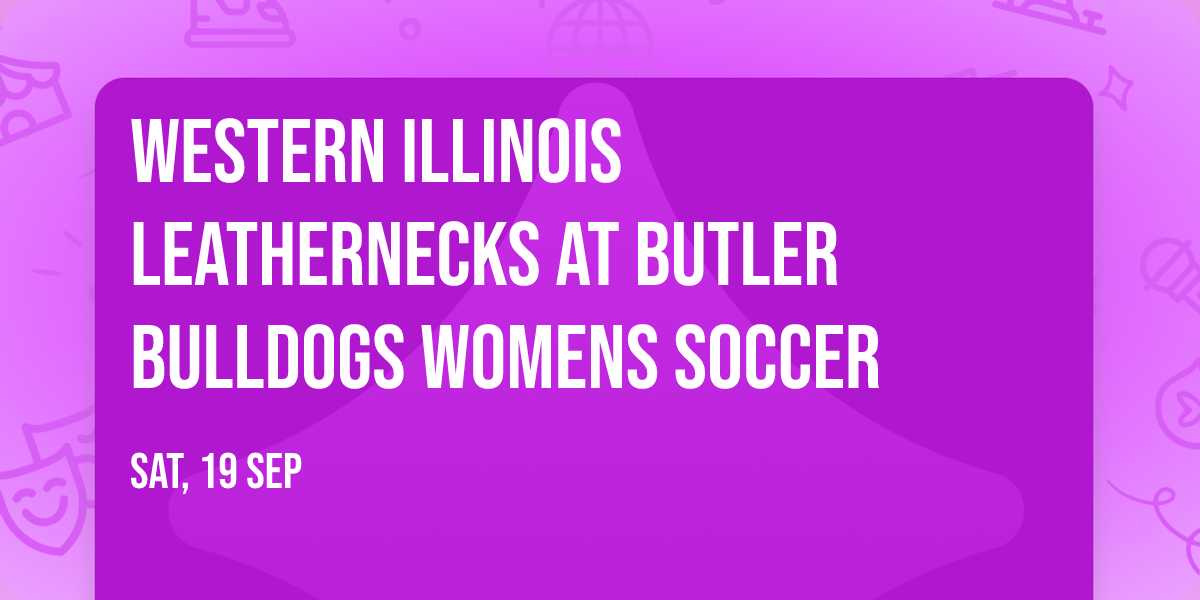 Western Illinois Leathernecks at Butler Bulldogs Womens Soccer