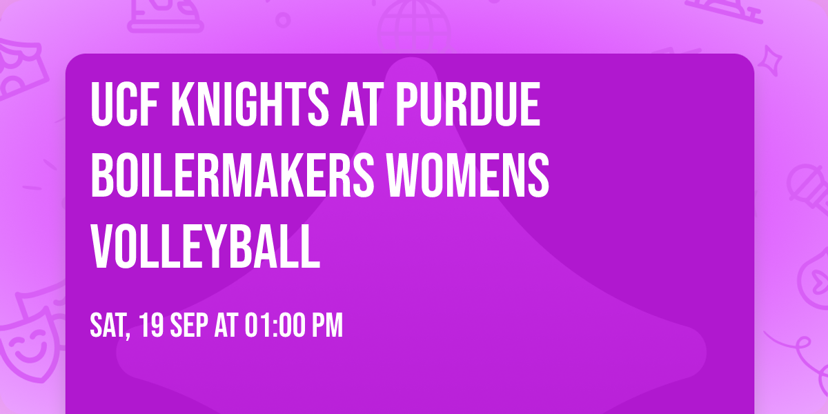 UCF Knights at Purdue Boilermakers Womens Volleyball