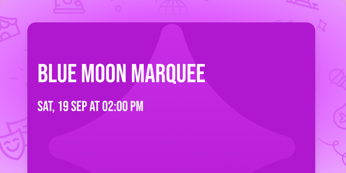 Blue Moon Marquee