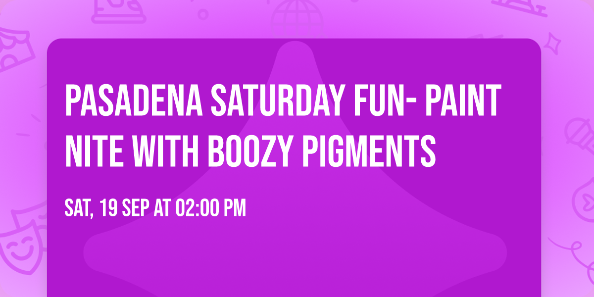 Pasadena Saturday Fun- Paint Nite with Boozy Pigments 