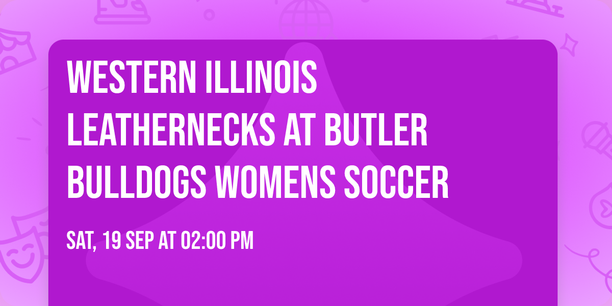 Western Illinois Leathernecks at Butler Bulldogs Womens Soccer