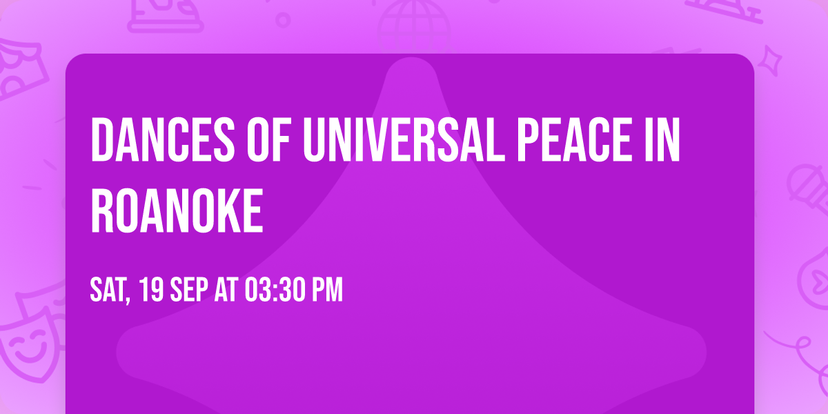 Dances of Universal Peace in Roanoke