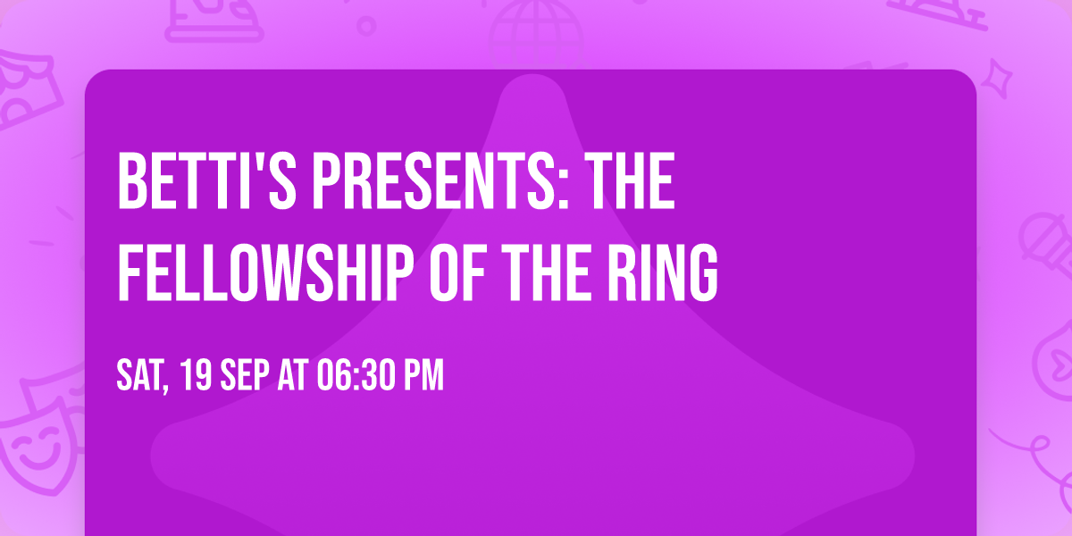 Betti's Presents: The Fellowship of the Ring