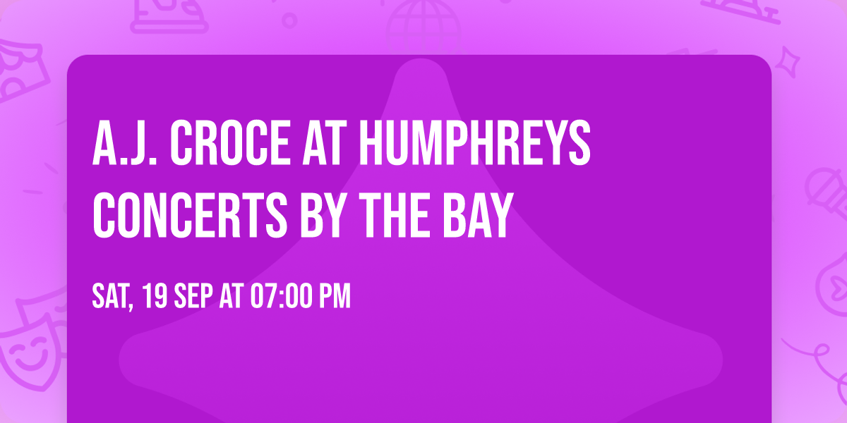A.J. Croce at Humphreys Concerts by the Bay