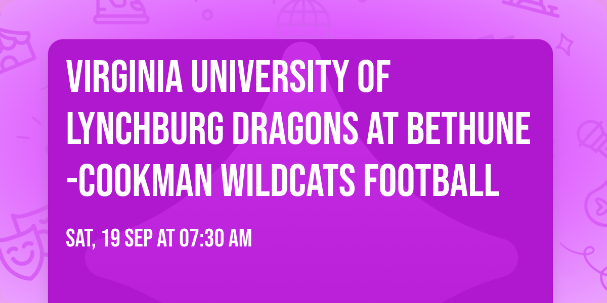 Virginia University of Lynchburg Dragons at Bethune-Cookman Wildcats Football