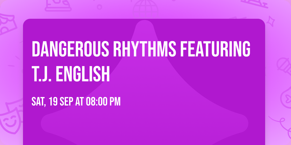 Dangerous Rhythms Featuring T.J. English