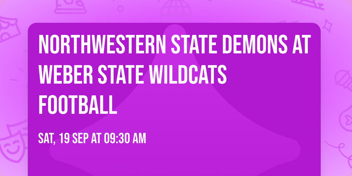Northwestern State Demons at Weber State Wildcats Football