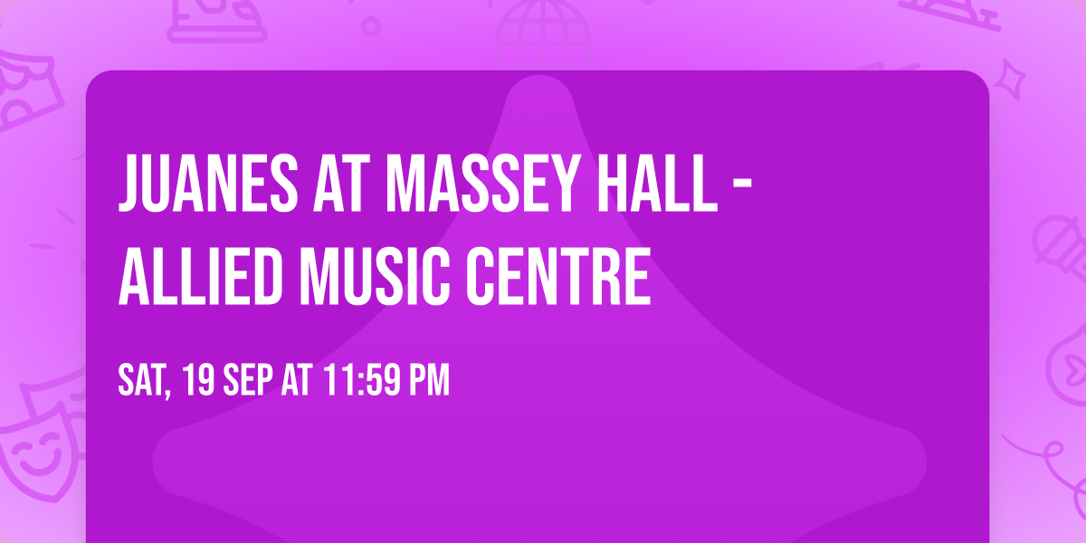 Juanes at Massey Hall - Allied Music Centre