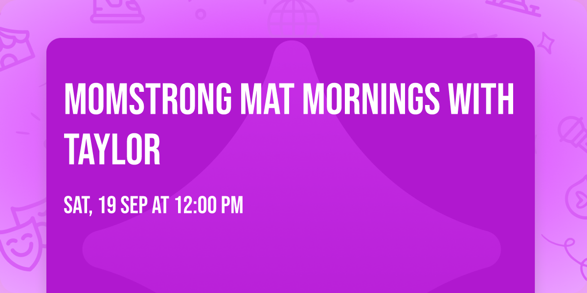 MomStrong Mat Mornings with Taylor
