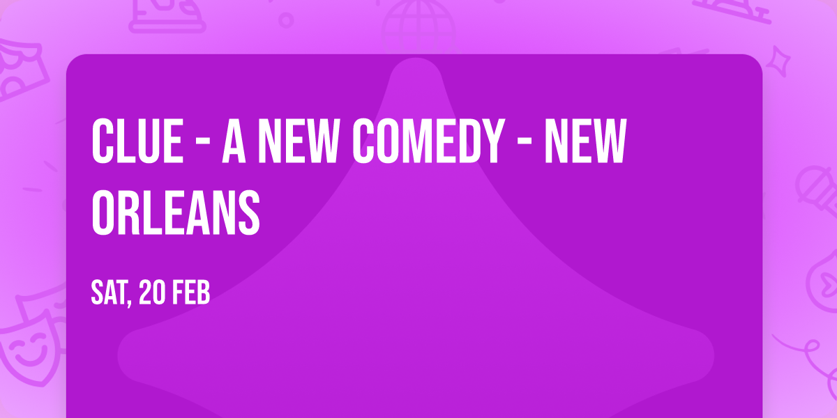 Clue - A New Comedy - New Orleans