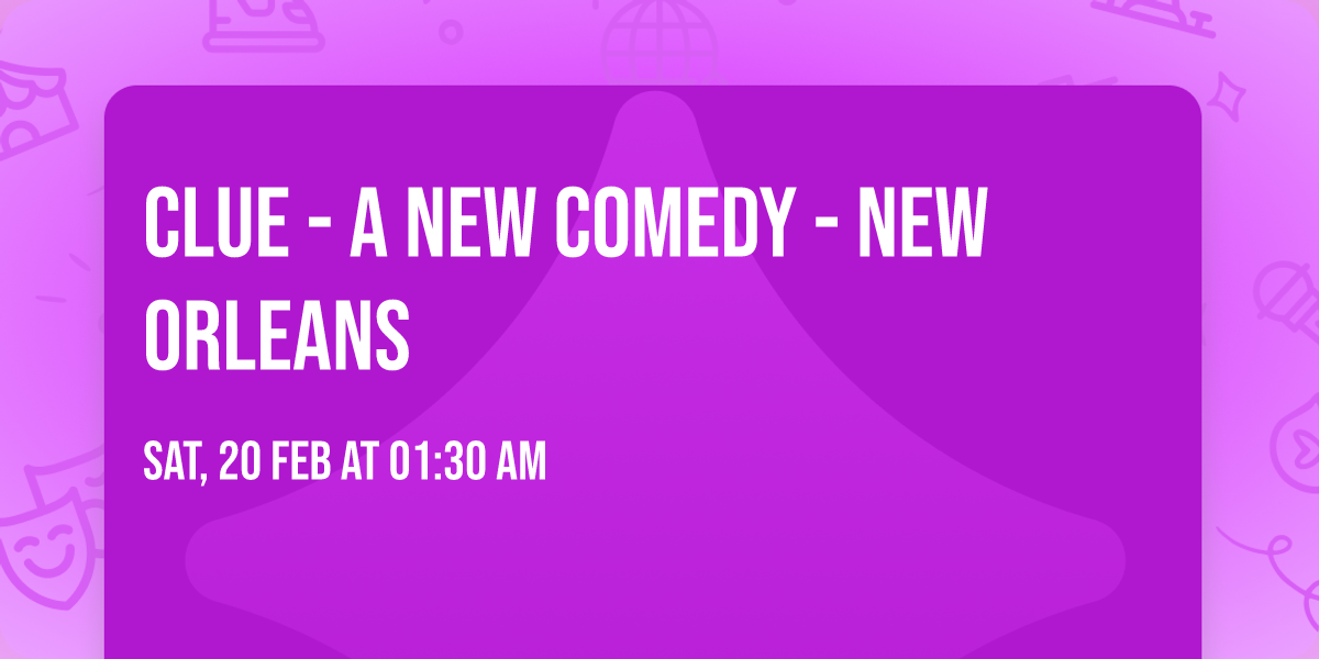 Clue - A New Comedy - New Orleans