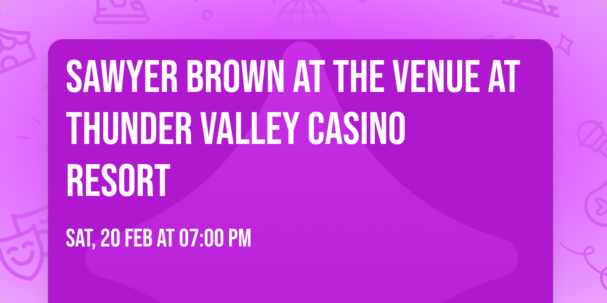 Sawyer Brown at The Venue at Thunder Valley Casino Resort