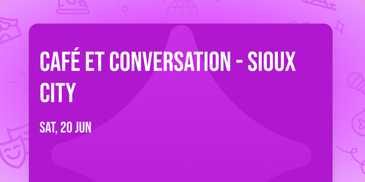 Caf\u00e9 et Conversation - Sioux City