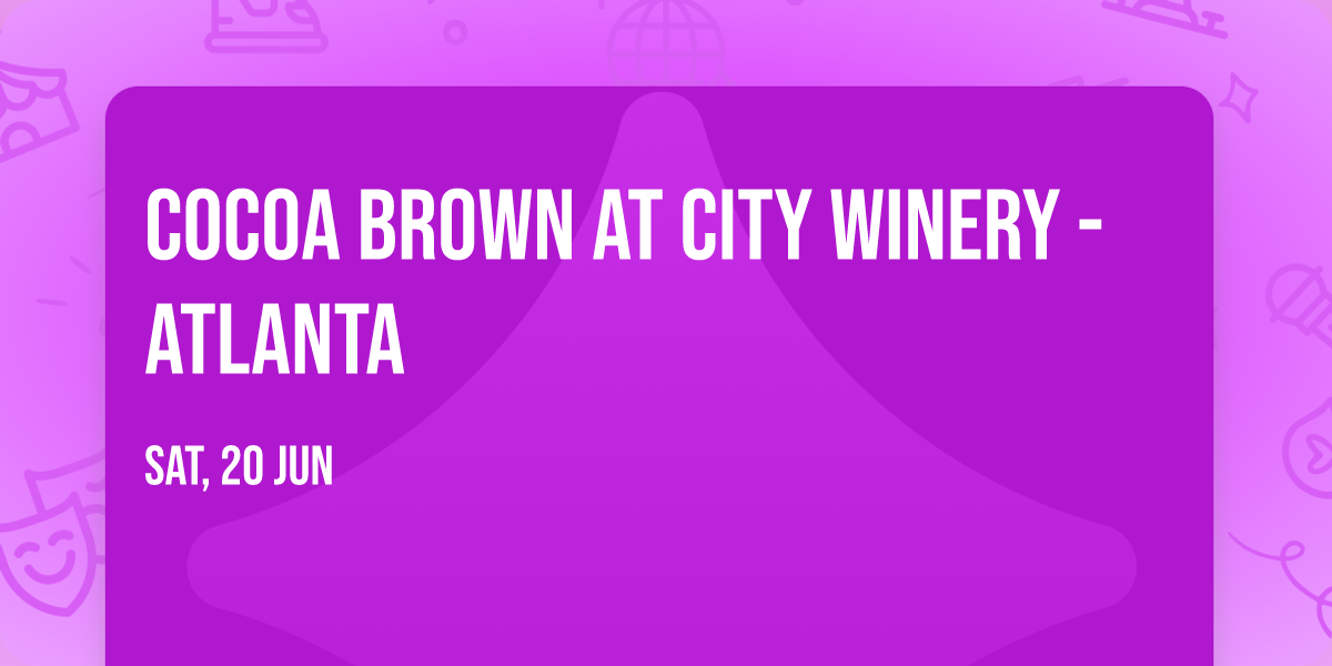 Cocoa Brown at City Winery - Atlanta