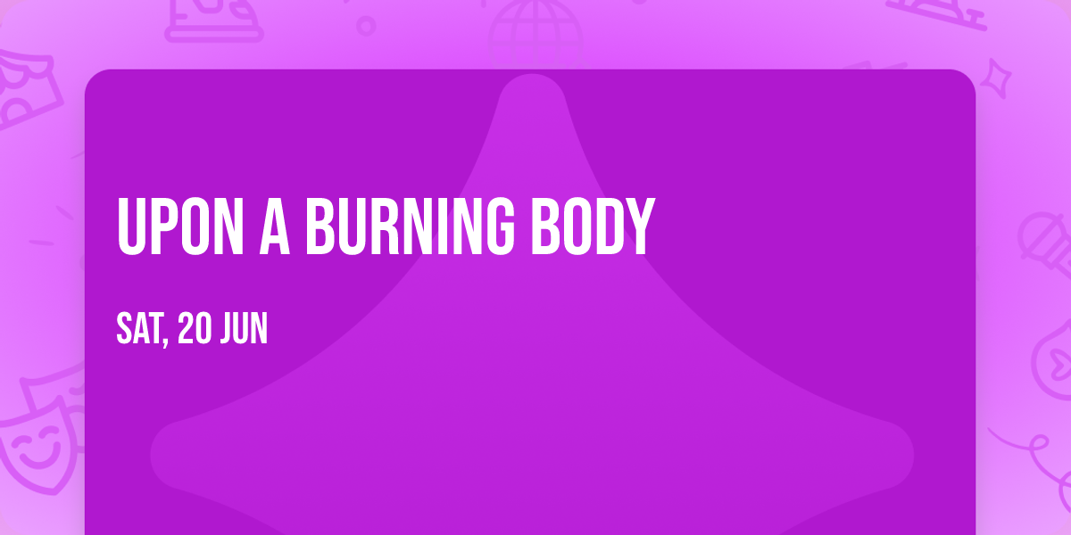 Upon A Burning Body