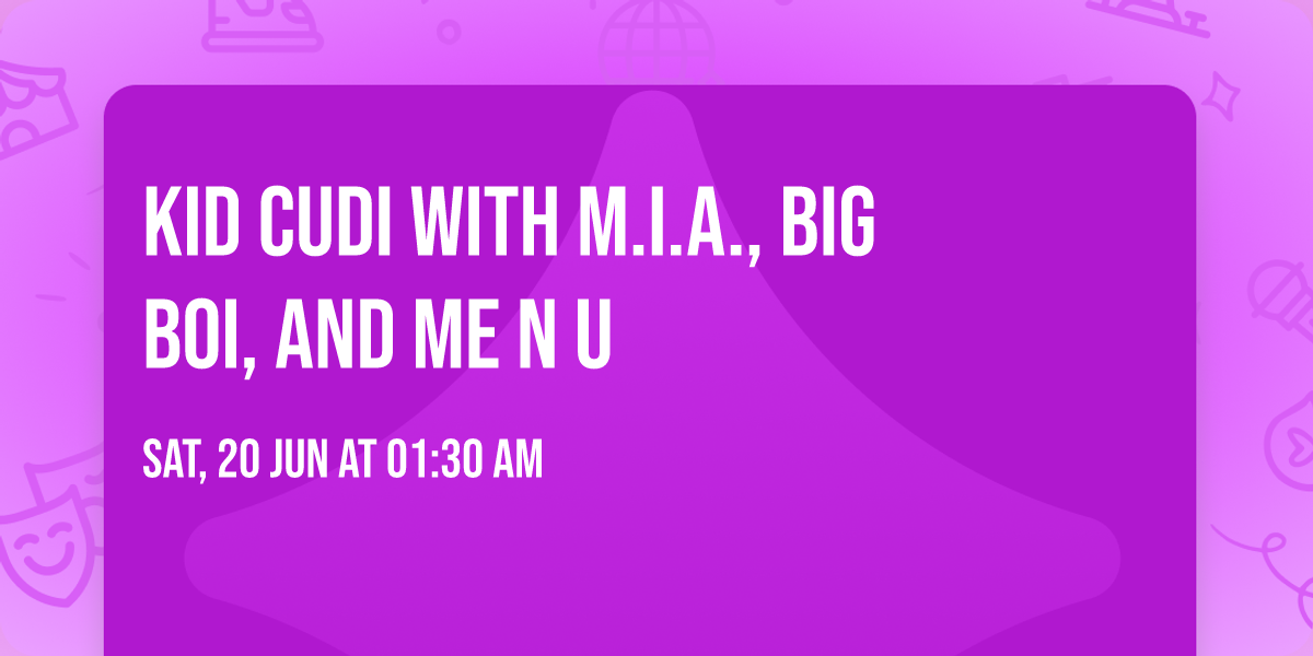 Kid Cudi with M.I.A., Big Boi, and me n u