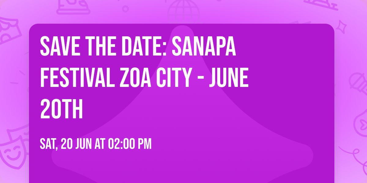 Save the date: SANAPA Festival ZOA City - June 20th