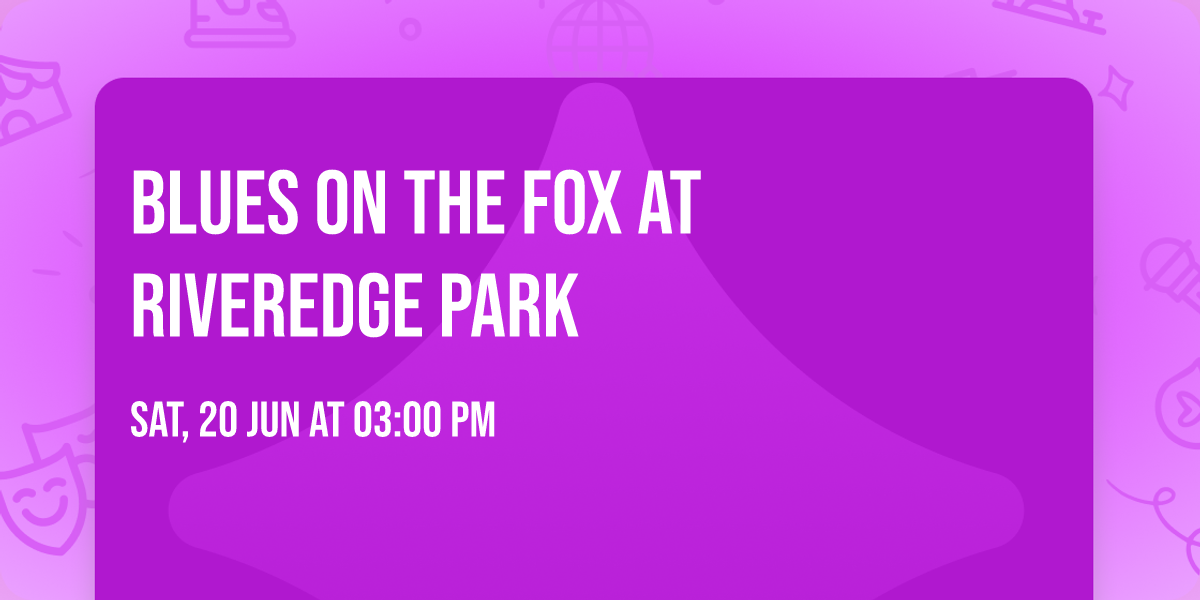 Blues On The Fox at RiverEdge Park