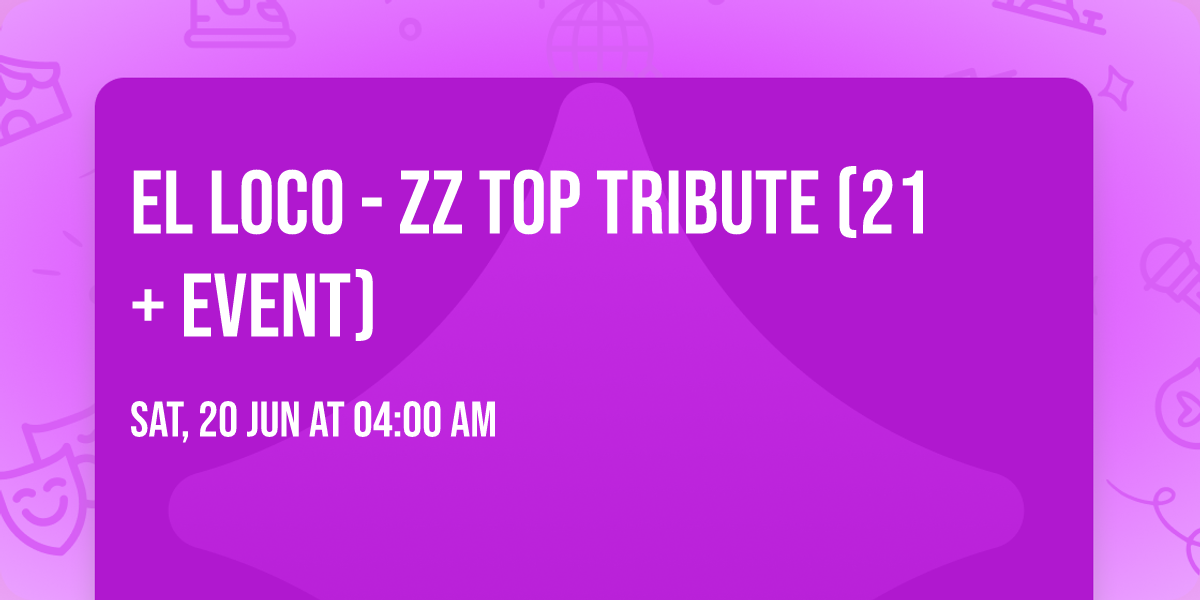 El Loco - ZZ Top Tribute (21+ Event)