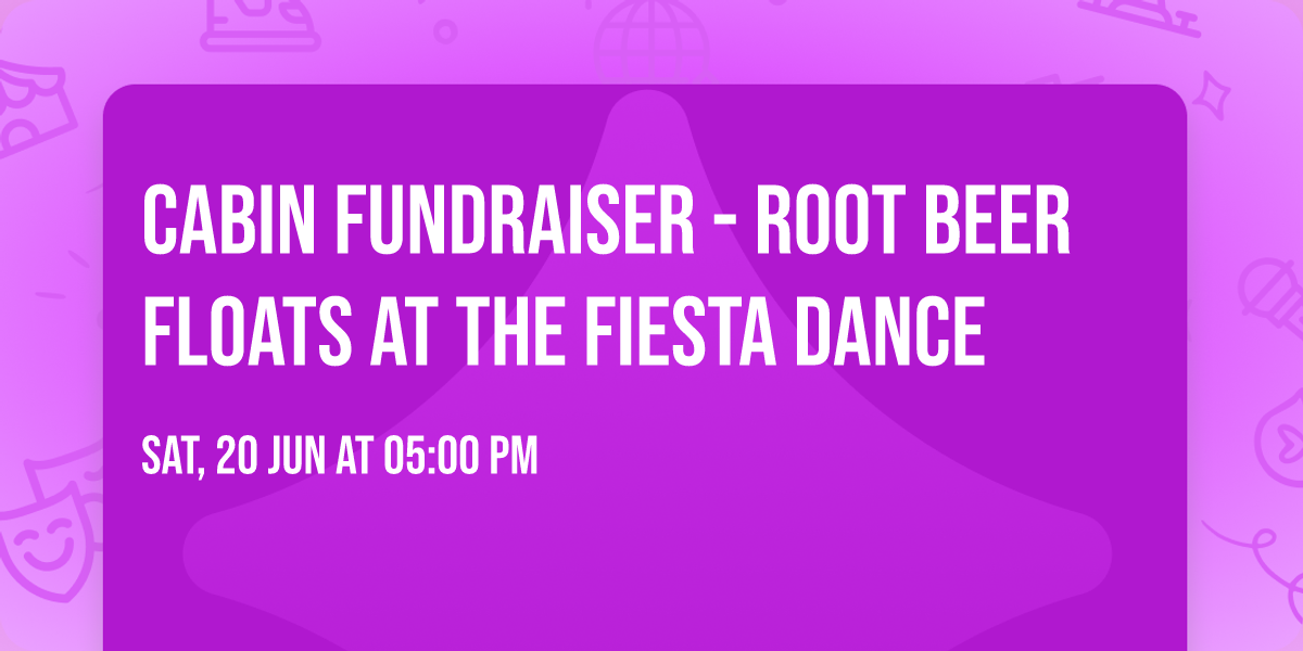 Cabin Fundraiser - Root Beer Floats at the Fiesta Dance — 613 Legion Dr, Montevideo, MN 56265-1710, United States