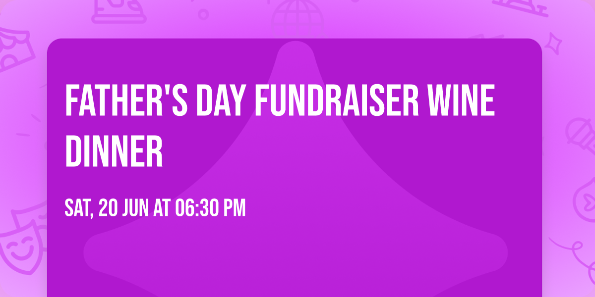 Father's Day Fundraiser Wine Dinner