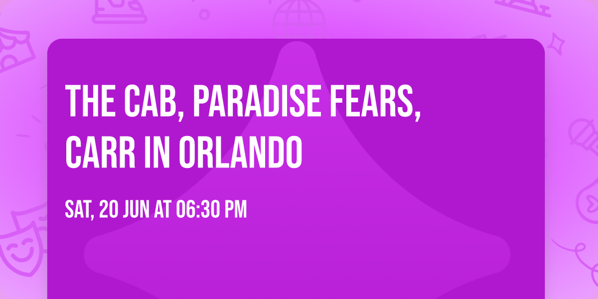 The Cab, Paradise Fears, CARR in Orlando