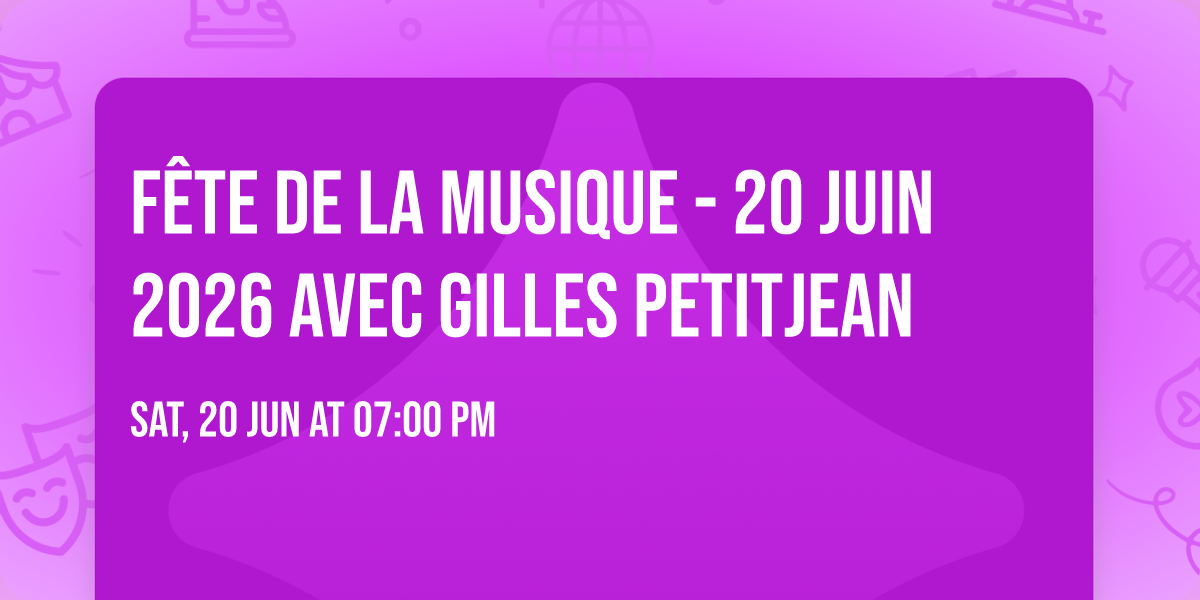 F\u00eate de la musique - 20 juin 2026 avec Gilles Petitjean