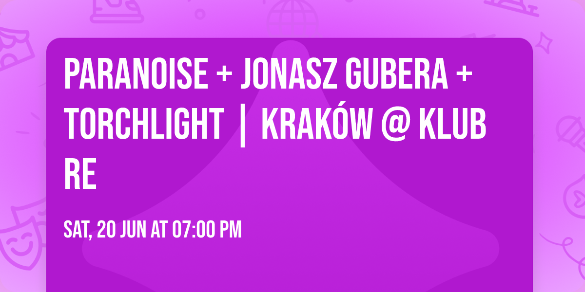 Paranoise + Jonasz Gubera + Torchlight | Krak\u00f3w @ Klub RE