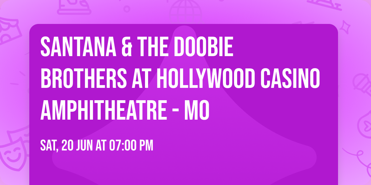 Santana & The Doobie Brothers at Hollywood Casino Amphitheatre - MO