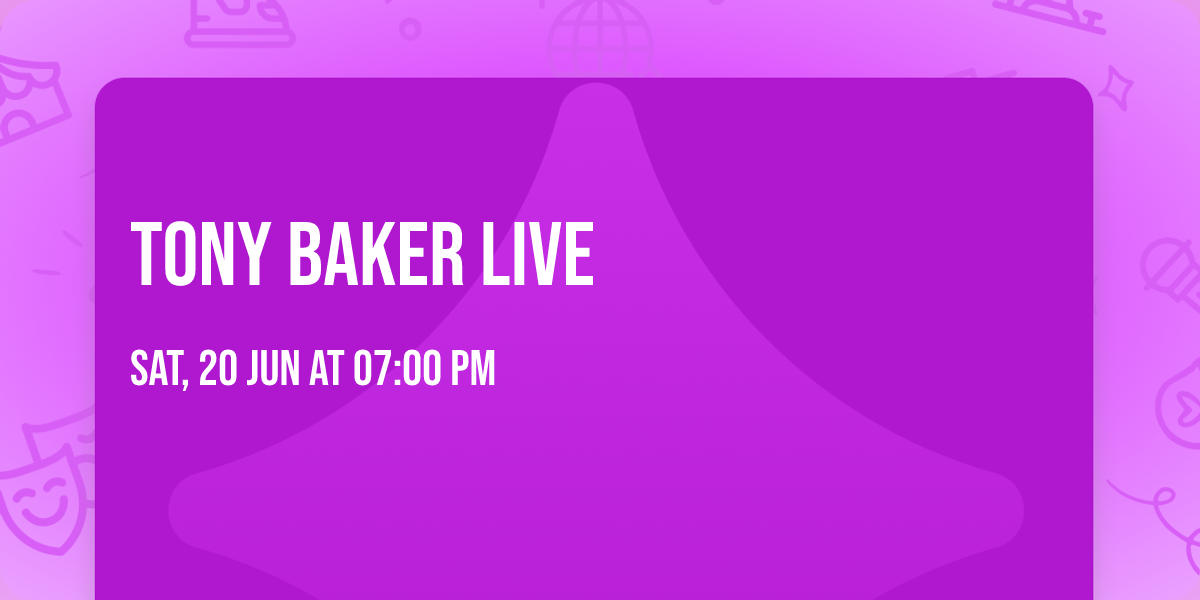 Tony Baker Live