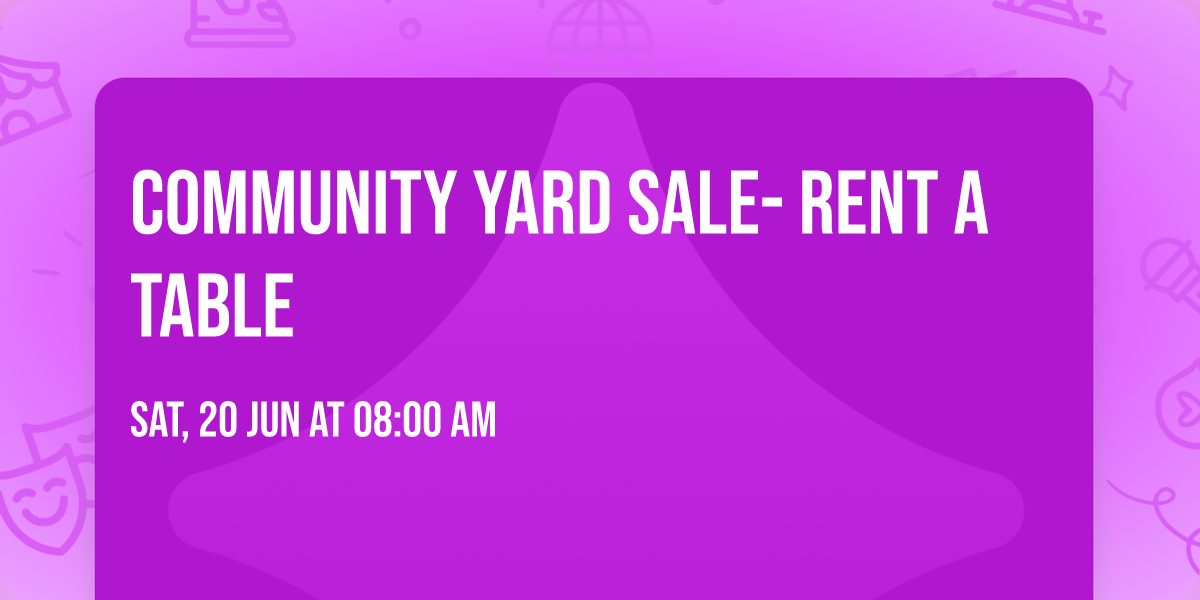 Community Yard Sale- RENT A TABLE