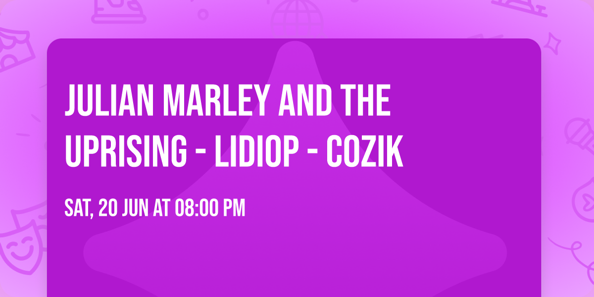 JULIAN MARLEY AND THE UPRISING - LIDIOP - COZIK