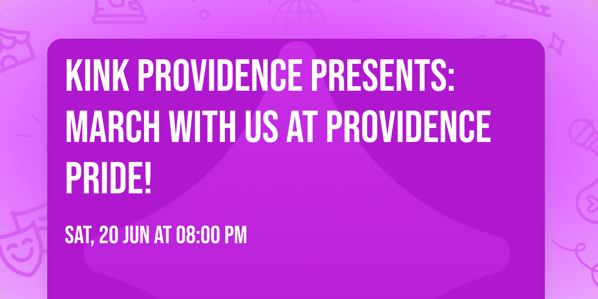KiNK Providence Presents: March with us at Providence Pride!