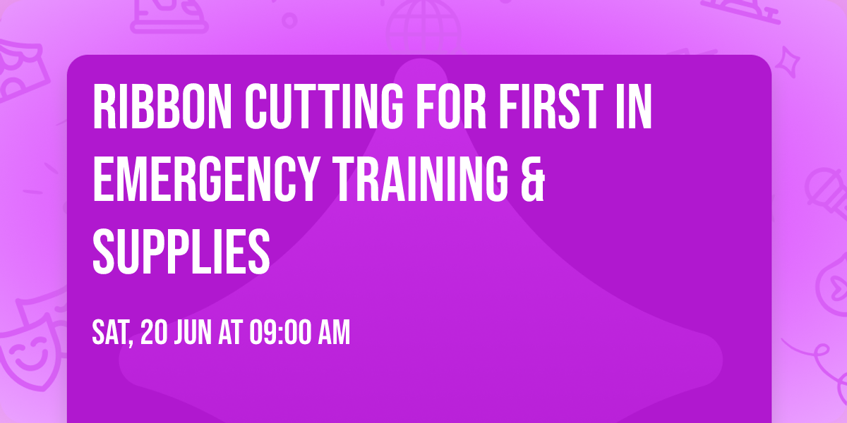 Ribbon Cutting for FIRST IN Emergency Training & Supplies