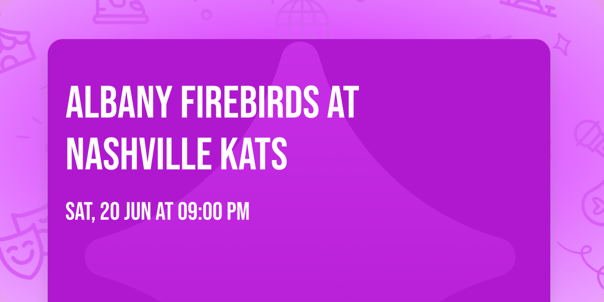 Albany Firebirds at Nashville Kats