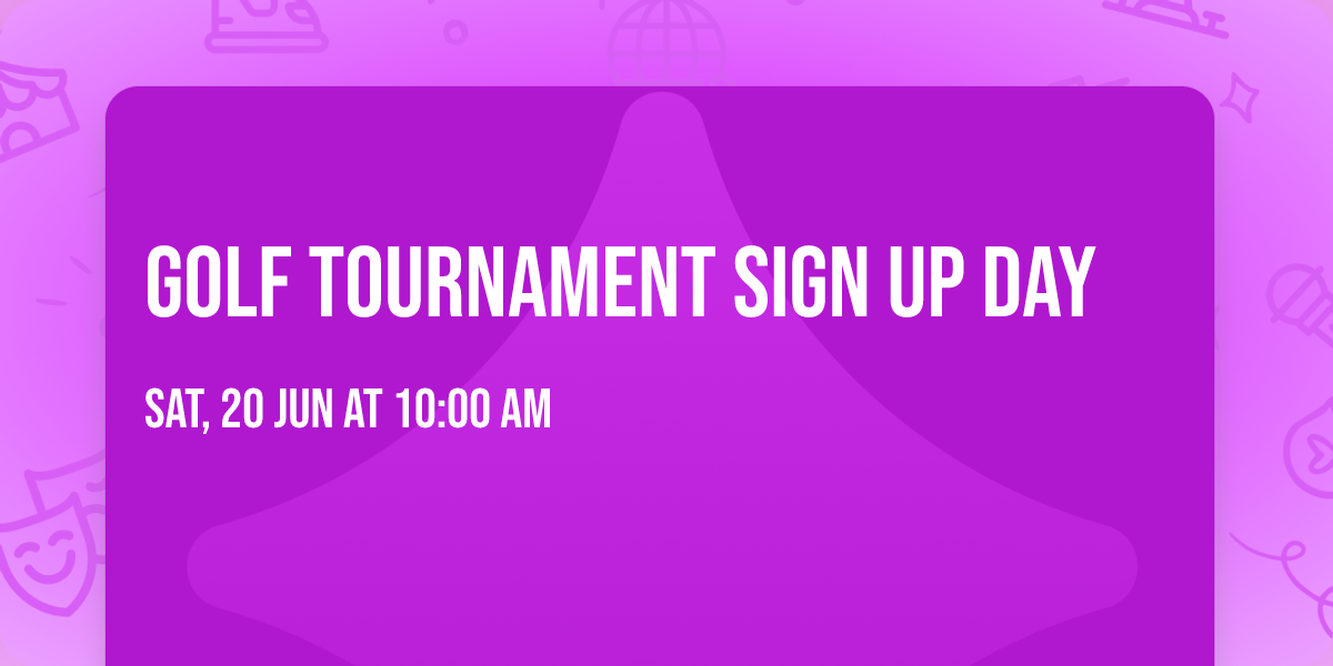 Golf Tournament Sign Up day