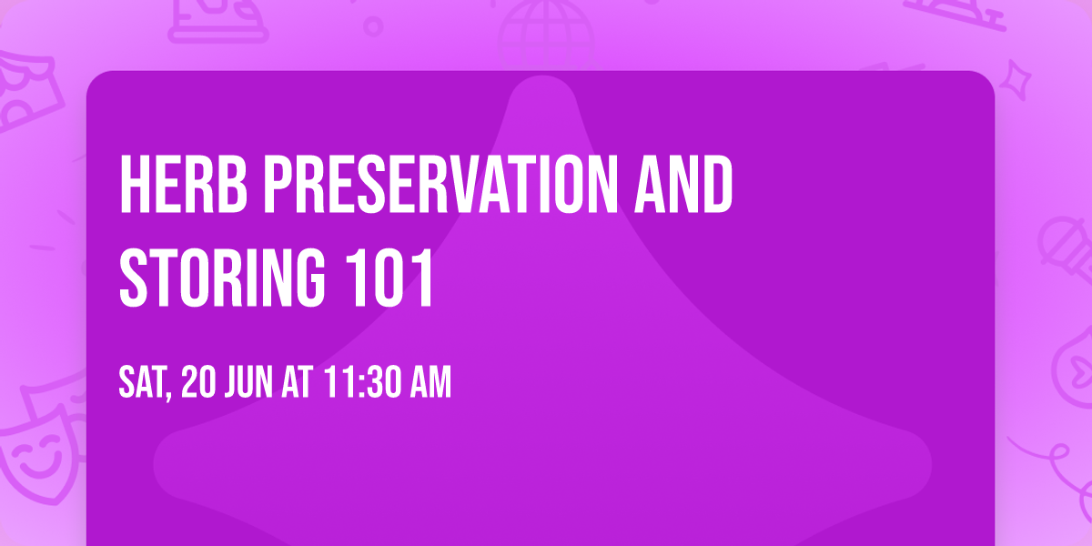 Herb Preservation and Storing 101