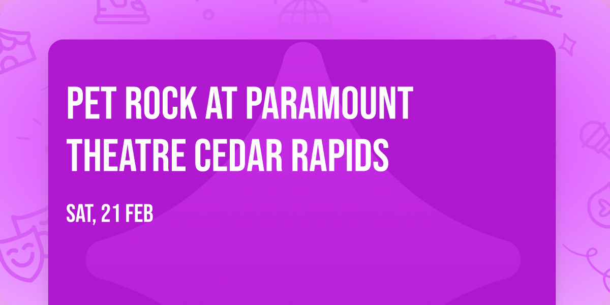 Pet Rock at Paramount Theatre Cedar Rapids